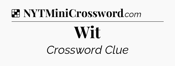 Solution: Wit - NYT Crossword