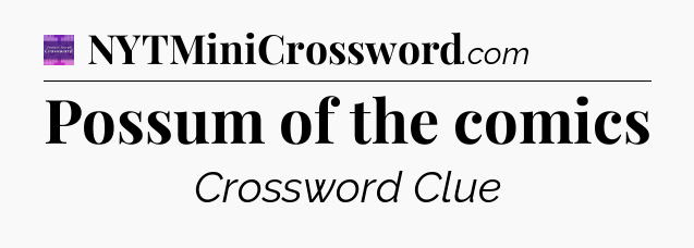 Possum of the comics - Thomas Joseph Crossword
