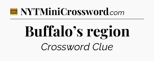 Buffalo’s region - Eugene Sheffer Crossword