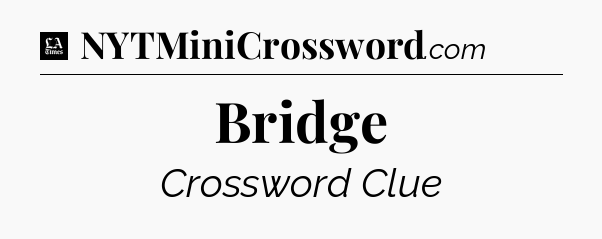 Bridge - LA Times Crossword