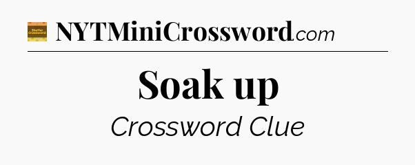 Soak up crossword clue Eugene Sheffer