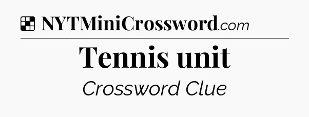Solution: Tennis unit - NYT Crossword