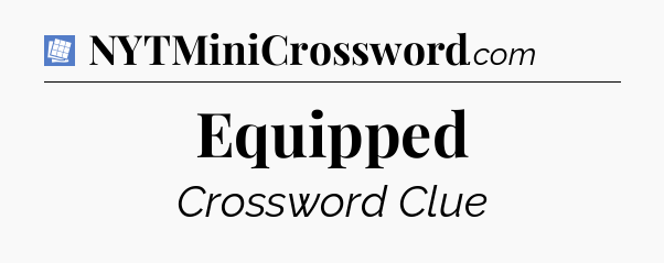 Equipped Puzzle Page Crossword Clue