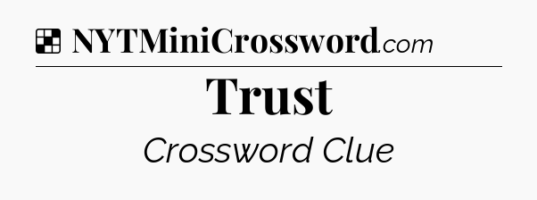 Solution: Trust - NYT Crossword