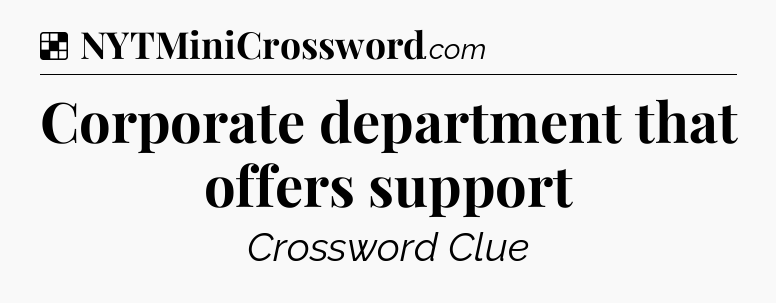 Solution: Corporate department that offers support - NYT Crossword