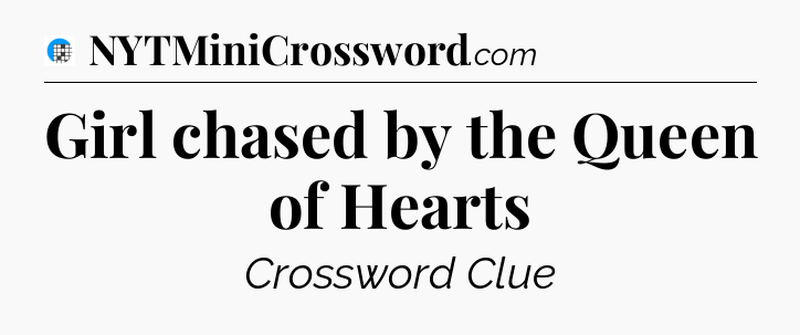 Girl chased by the Queen of Hearts Crossword Clue