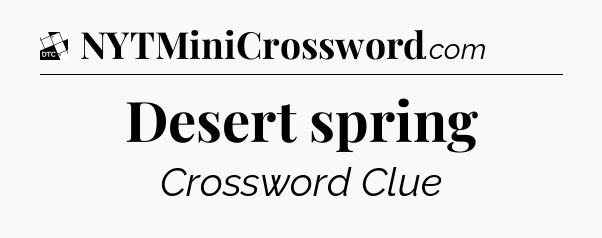 Desert spring - Daily Themed Classic Crossword