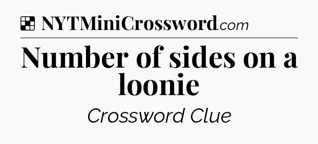 Solution: Number of sides on a loonie - NYT Crossword