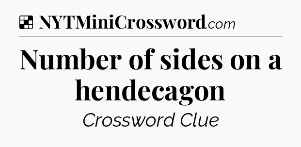 Solution: Number of sides on a hendecagon - NYT Crossword