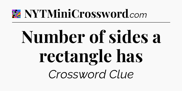 Number of sides a rectangle has Crossword Clue