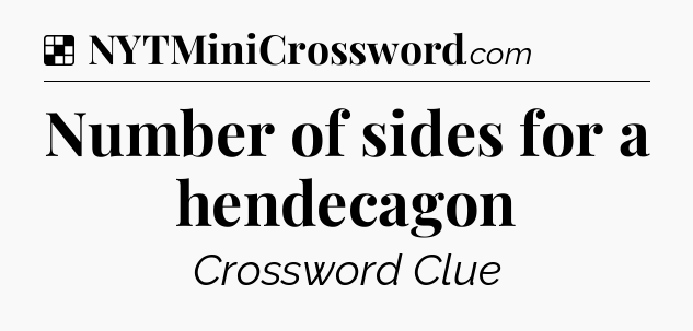 Solution: Number of sides for a hendecagon - NYT Crossword