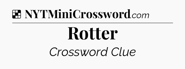 Solution: Rotter - NYT Crossword
