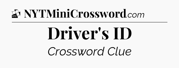 Driver's ID - Daily Themed Classic Crossword