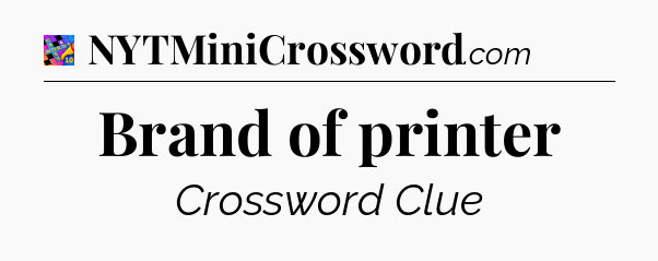 Brand of printer Crossword Clue