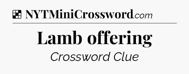 Solution: Lamb offering - NYT Crossword