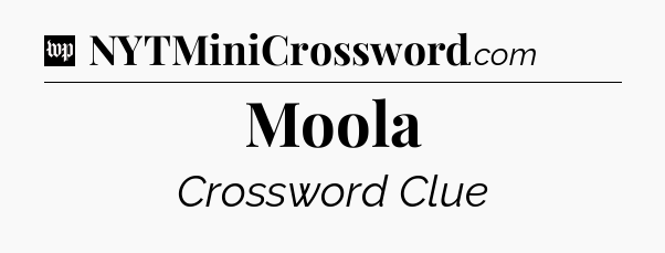 Moola Crossword Clue