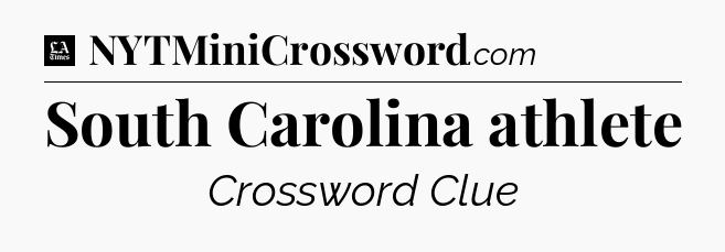 South Carolina athlete - LA Times Crossword