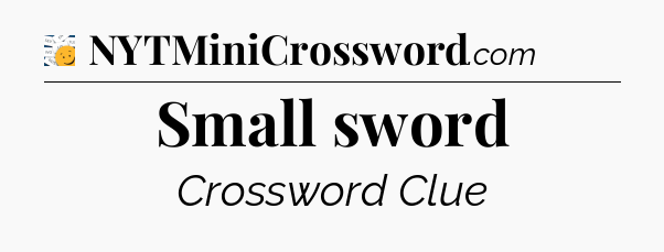 Small sword - 7 Little Words