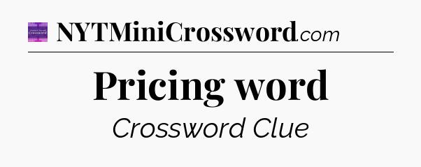 Pricing word - Thomas Joseph Crossword