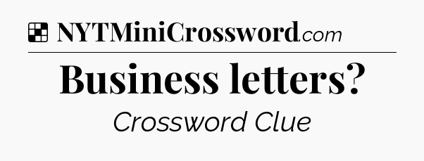 Solution: Business letters - NYT Crossword