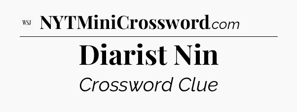 Diarist Nin - WSJ Crossword