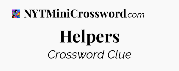 Helpers Crossword Clue