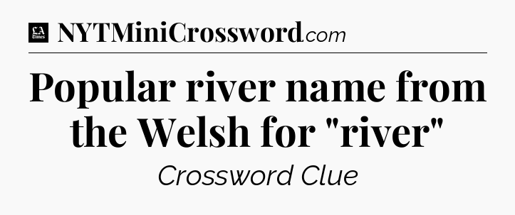 Popular river name from the Welsh for 