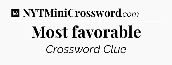 Most favorable - LA Times Crossword