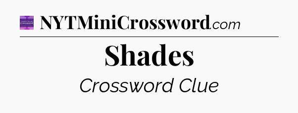 Shades - Thomas Joseph Crossword