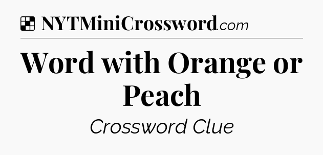 Solution: Word with Orange or Peach - NYT Crossword