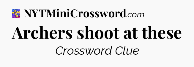 Archers shoot at these Codycross