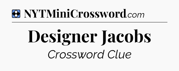 Solution: Designer Jacobs - NYT Mini Crossword