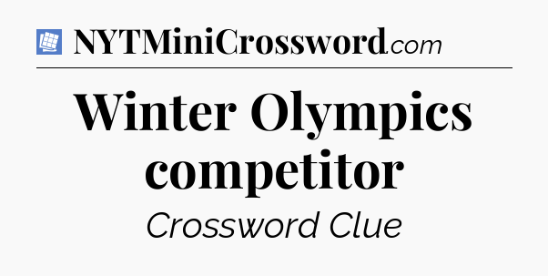 Winter Olympics competitor Puzzle Page Crossword Clue