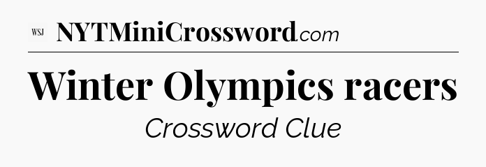 Winter Olympics racers - WSJ Crossword