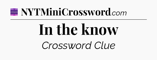 In the know - Thomas Joseph Crossword