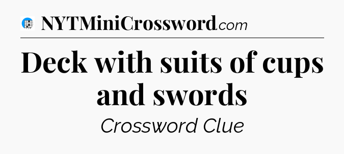 Deck with suits of cups and swords Crossword Clue