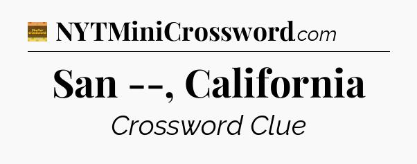 San --, California - Eugene Sheffer Crossword