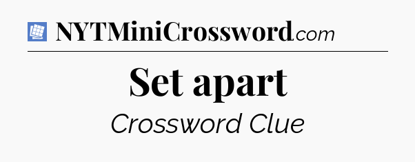 Set apart Puzzle Page Crossword Clue
