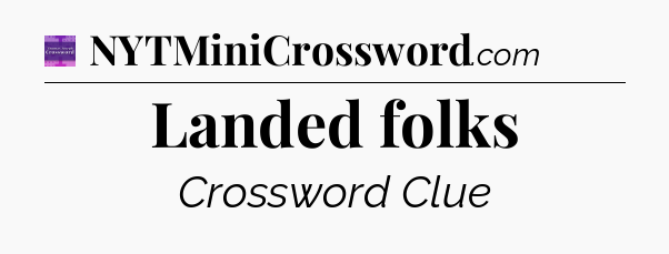 Landed folks - Thomas Joseph Crossword