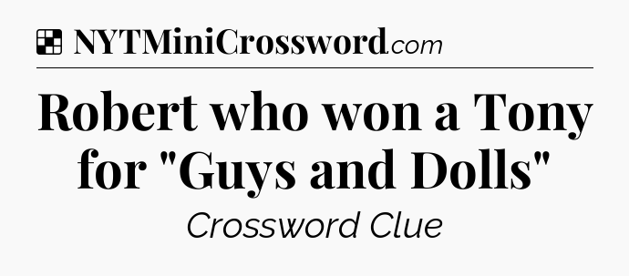Solution: Robert who won a Tony for 