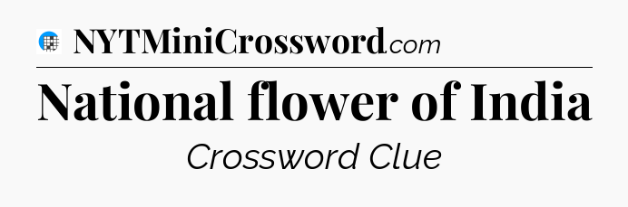 National flower of India Crossword Clue