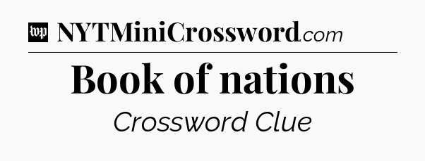 Book of nations Crossword Clue