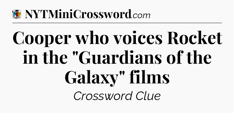 Cooper who voices Rocket in the 