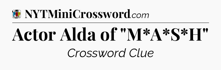 Actor Alda of 
