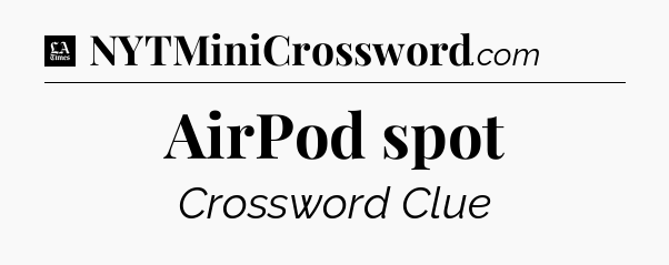 AirPod spot - LA Times Crossword