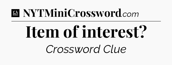 Item of interest - LA Times Crossword