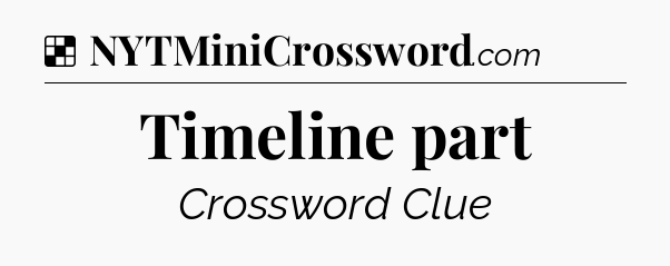 Solution: Timeline part - NYT Crossword
