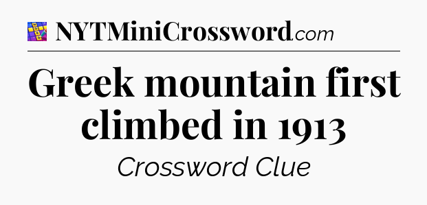 Greek mountain first climbed in 1913 Codycross