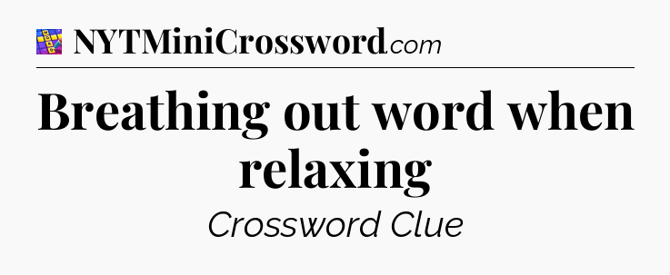 Breathing out word when relaxing Codycross