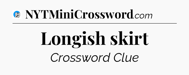 Longish skirt Crossword Clue